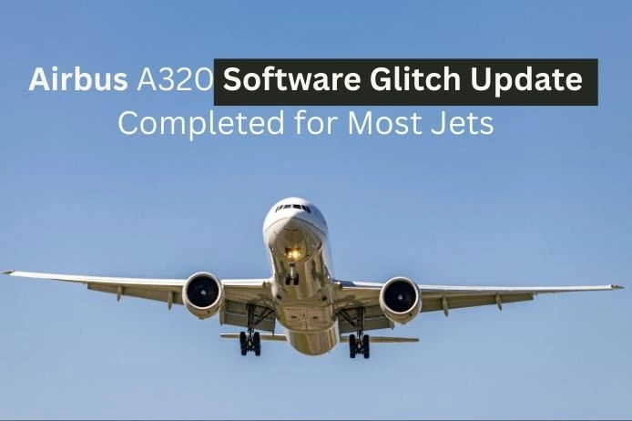 Airbus A320 Software Glitch Update Completed for Most Jets
