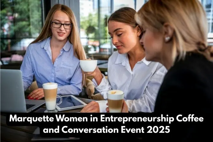 Marquette Women in Entrepreneurship Coffee and Conversation Event 2025