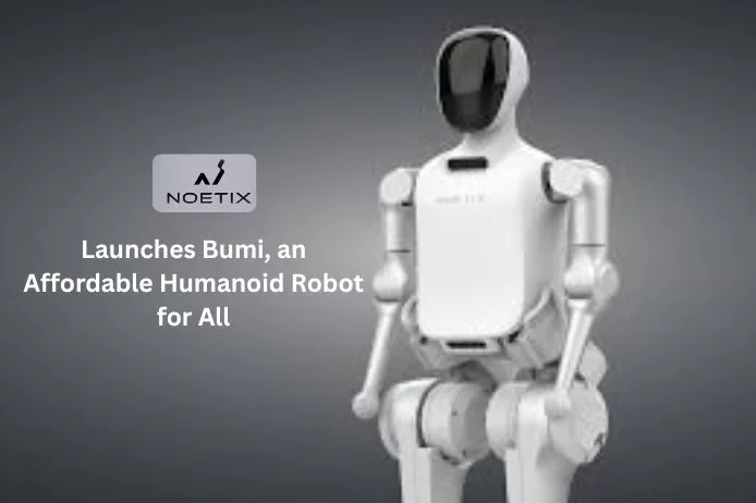 Noetix Launches Bumi, an Affordable Humanoid Robot for All