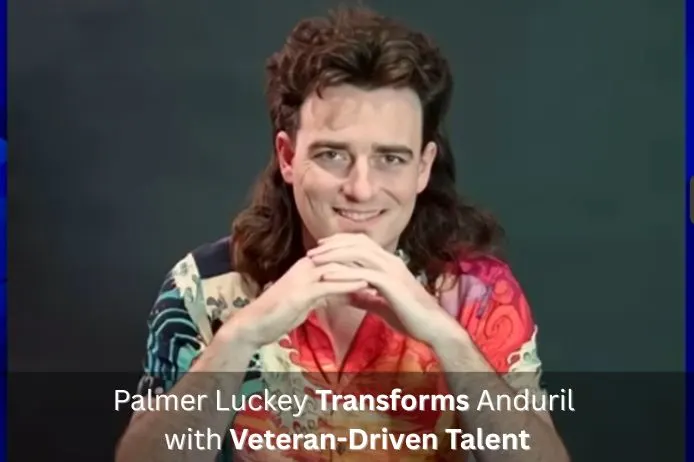 Palmer Luckey Transforms Anduril with Veteran-Driven Talent