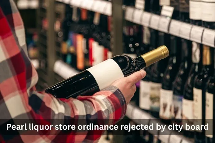 Pearl liquor store ordinance rejected by city board