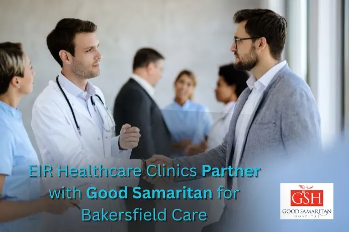 EIR Healthcare Clinics Partner with Good Samaritan for Bakersfield Care