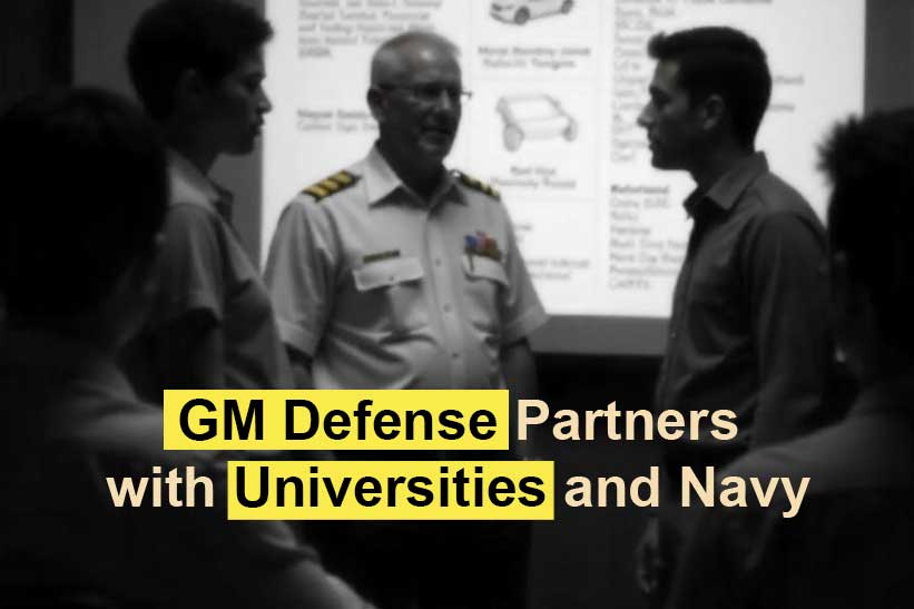 GM Defense Partners with Universities and Navy